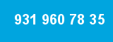 931 960 78 35